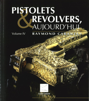 PISTOLETS & REVOLVERS, AUJOURD'HUI VOL. IV