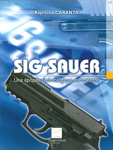 SIG SAUER : Une épopée technologique européenne