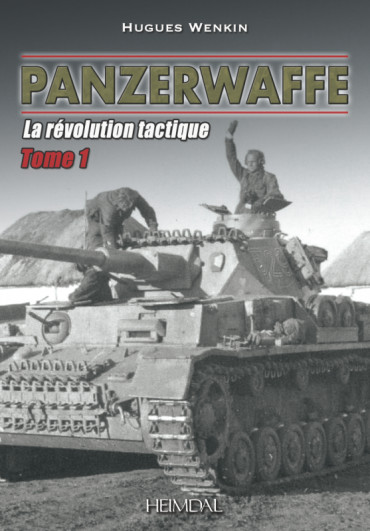 Panzerwaffe Tome 1 - La révolution tactique