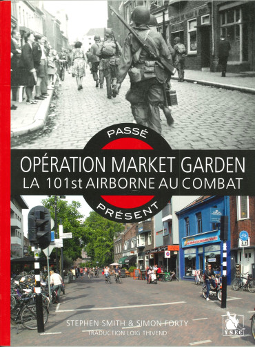 Opération Market Garden : La 101st Airborne au combat
