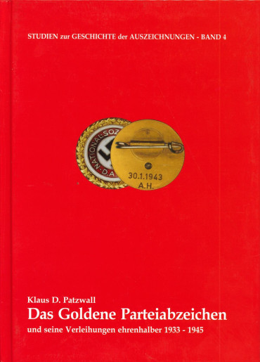 Das Goldene Parteiabzeichen und seine Verleihungen ehrenhalber 1934-1945