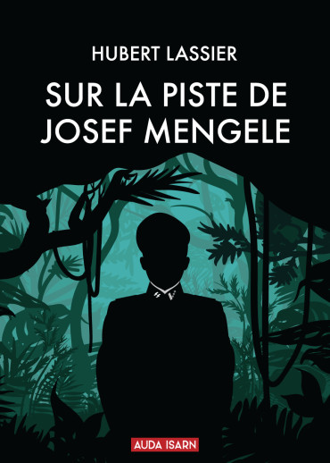 Sur la piste de Josef Mengele