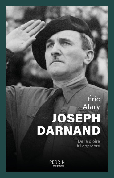 JOSEPH DARNAND : De la gloire à l'opprobre