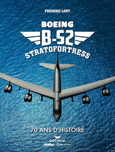 Boeing B-52 Stratofortress : 70 ans d'histoire