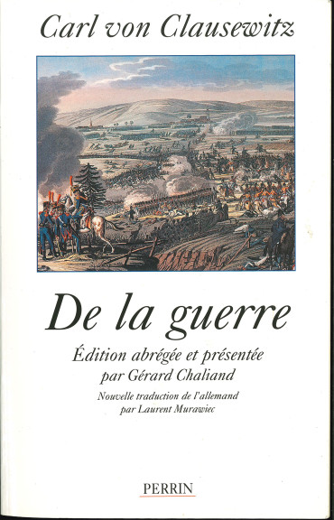 CARL VON CALUSEWITZ - DE LA GUERRE