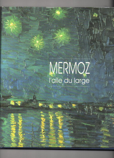 MERMOZ L'AILE DU LARGE