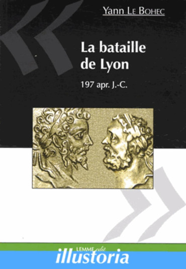 LA BATAILLE DE LYON, 197 apr. J.-C.