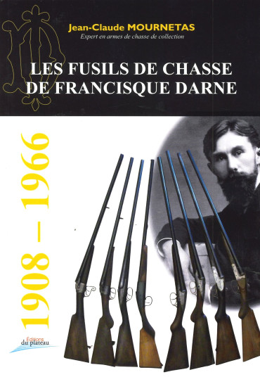 LES FUSILS DE CHASSE DE FRANCISQUE DARNE 1908-1966