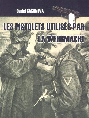 LES PISTOLETS UTILISÉS PAR LA WEHRMACHT