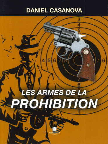 LES ARMES DE LA PROHIBITION