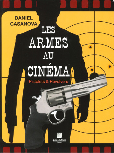 LES ARMES AU CINÉMA : PISTOLETS & REVOLVERS