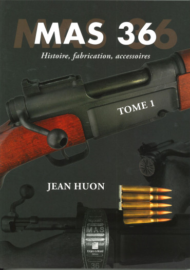 MAS 36 TOME 1 : HISTOIRE, FABRICATION, ACCESSOIRES