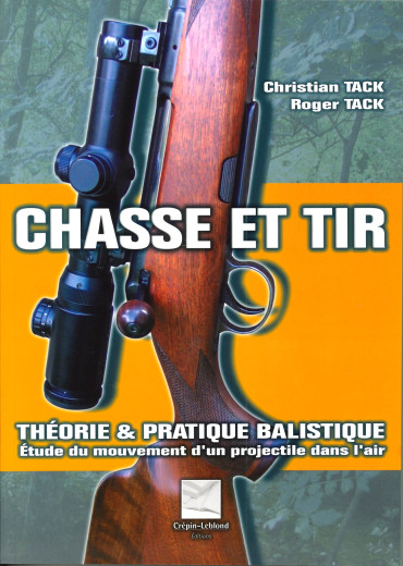 CHASSE ET TIR. THEORIE & PRATIQUE BALISTIQUE