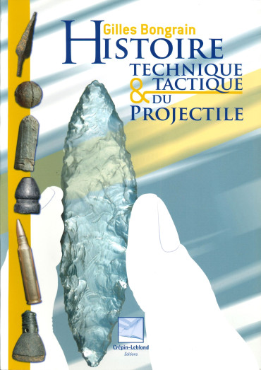 HISTOIRE TECHNIQUE ET TACTIQUE DU PROJECTILE
