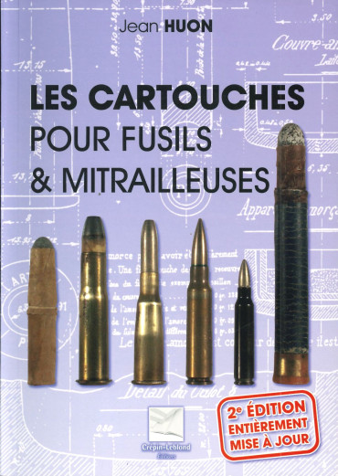LES CARTOUCHES POUR FUSILS ET MITRAILLEUSES