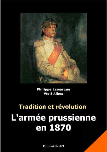 Tradition et révolution : L'armée prussienne en 1870