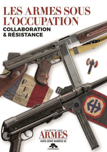 HS GDA N°30 Les armes sous l'occupation - Collaboration & Résistance