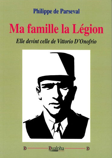 Ma famille la Légion : Elle devint celle de Vittorio D’Onofrio