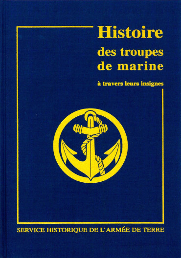 HISTOIRE DES TROUPES DE MARINE A TRAVERS LEURS INSIGNES