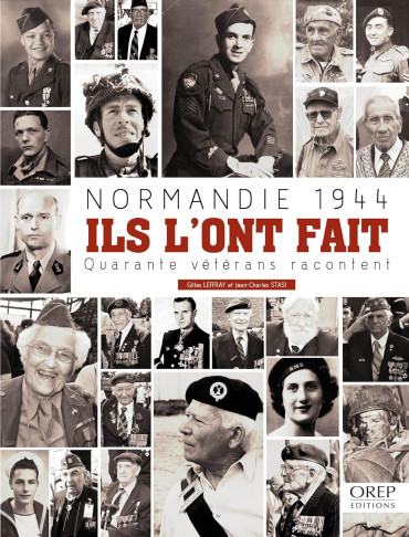 Normandie 1944 - Ils l'ont fait : quarante vétérans racontent