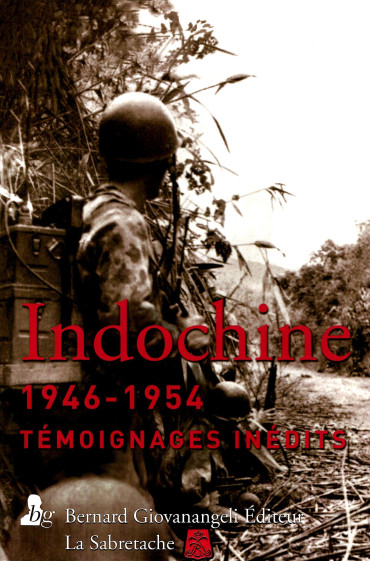 Indochine 1946 - 1954 Témoignages inédits