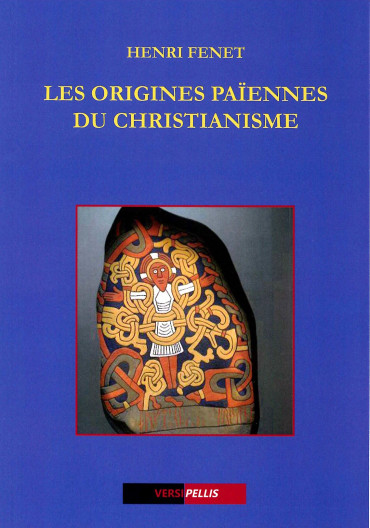 Les origines païennes du christianisme par Henri Fenet
