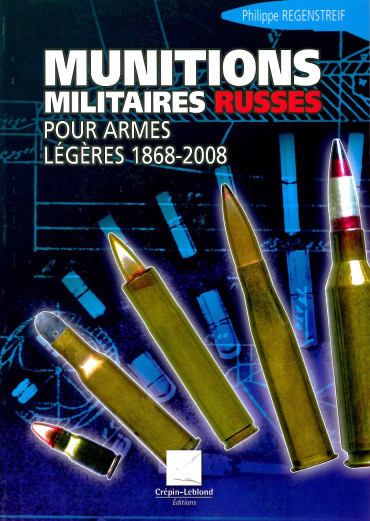 Munitions militaires Russes pour armes légères 1868-2008