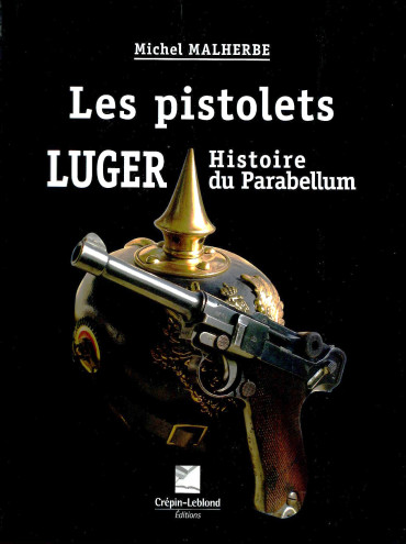 Les pistolets Luger - Histoire du Parabellum