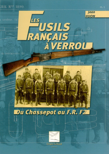 Les fusils français à verrou :  Du Chassepot au FRF2