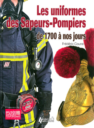 Les uniformes des Sapeurs Pompiers de 1700 à nos jours