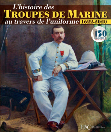 L'HISTOIRE DES TROUPES DE MARINE AU TRAVERS DE L'UNIFORME 1622 - 2020