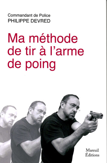 MA MÉTHODE DE TIR À L'ARME DE POING