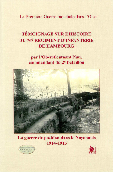 Témoignage sur l’histoire du 76e régiment d’infanterie de Hambourg – Oberstleutnant Nau 1914-1915