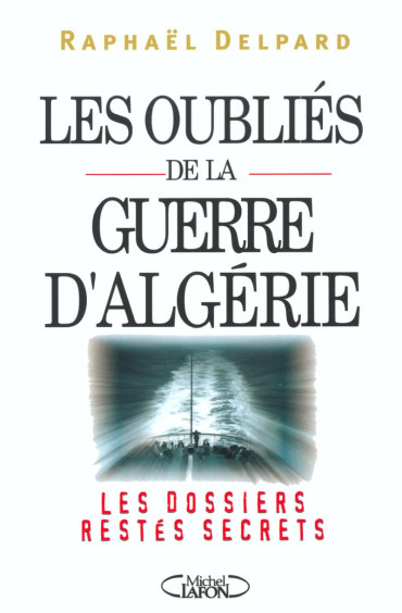 LES OUBLIÉS DE LA GUERRE D'ALGÉRIE