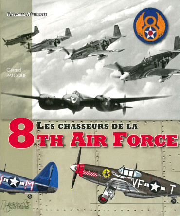 Les chasseurs de la 8th Air Force