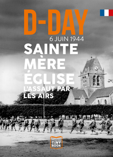 D-DAY – 6 juin 1944 – Sainte-Mère-Église, l’assaut par les airs