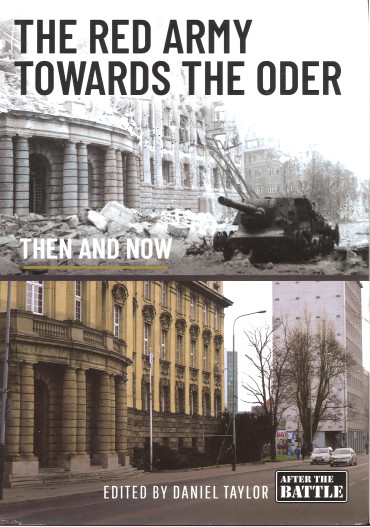 The Red Army Towards the Oder - After the Battle Then and now