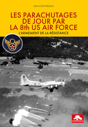 Les parachutages de jour par la 8th Air Force - L'armement de la Résistance