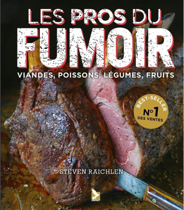LES PROS DU FUMOIR : VIANDES - POISSONS - LEGUMES - FRUITS + DE 100 RECETTES