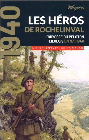 Les héros de Rochelinval : l'odyssée du peloton Liégeois en mai 1940