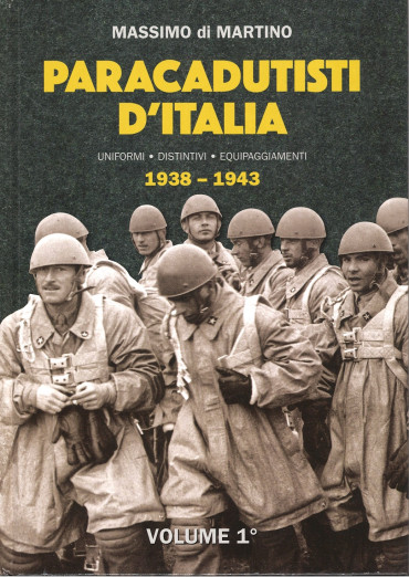 PARACADUTISTI D'ITALIA VOL 1 & 2 : UNIFORMI-DISTINTIVI-EQUIPAGGIAMENTI