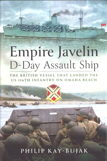 Empire Javelin : The British vessel that landed the US 116th Infantry on Omaha Beach
