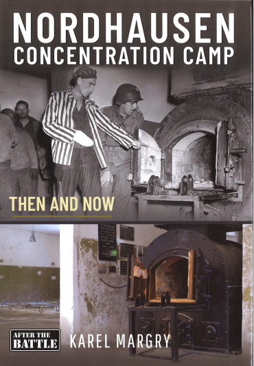 Nordhausen Concentration Camp Then and Now After the Battle