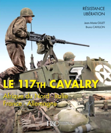 LE 117th CAVALRY : Afrique du Nord - Italie - France - Allemagne