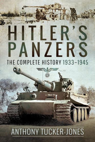 Hitler's Panzers : The Complete History 1933–1945 (English Edition)