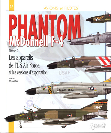 Mc DONNELL F-4 PHANTOM Tome 2 : les appareils de l'US Air Force et les versions d'exploitation
