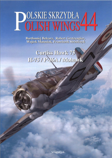 Curtiss Hawk 75: H-75/P-36a/Mohawk. Polish Wings 44