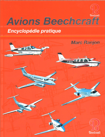 Avions Beechcraft : Encyclopédie Pratique