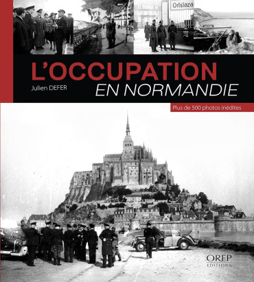 L'occupation en Normandie : plus de 500 photos inédites