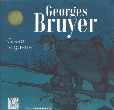 Georges Bruyer : Graver la guerre, un artiste dans la Grande Guerre